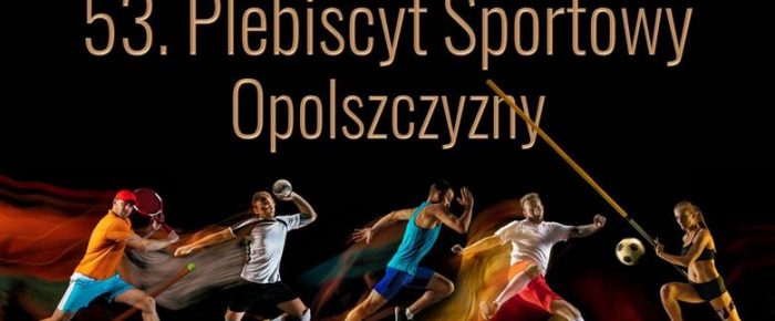 Głosujemy -53 Plebiscyt Sportowy Opolszczyzny. Głosujemy -53 Plebiscyt Sportowy Opolszczyzny.
